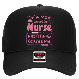 I'm A Mom And A Nurse Nothing Scares Me Funny High Crown Mesh Back Trucker Hat