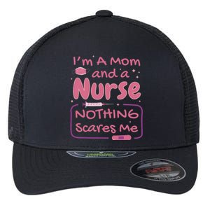 I'm A Mom And A Nurse Nothing Scares Me Funny Flexfit Unipanel Trucker Cap