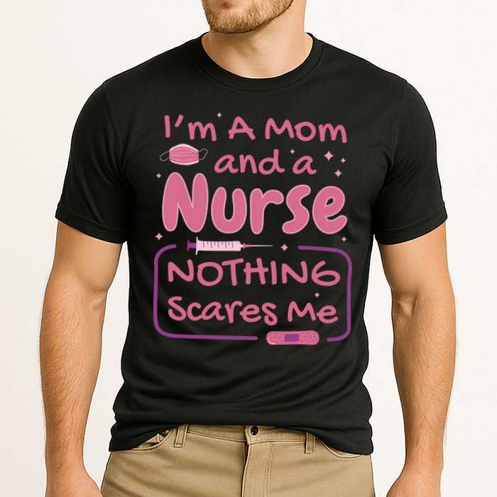 I'm A Mom And A Nurse Nothing Scares Me Funny Cooling Performance Crew T-Shirt