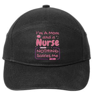 I'm A Mom And A Nurse Nothing Scares Me Funny 7-Panel Snapback Hat