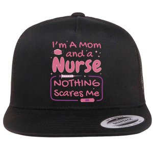 I'm A Mom And A Nurse Nothing Scares Me Funny Flat Bill Trucker Hat