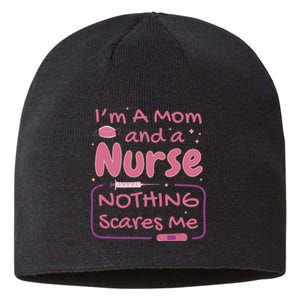 I'm A Mom And A Nurse Nothing Scares Me Funny Sustainable Beanie