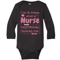 I'm A Mom And A Nurse Nothing Scares Me Funny Baby Long Sleeve Bodysuit