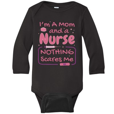 I'm A Mom And A Nurse Nothing Scares Me Funny Baby Long Sleeve Bodysuit