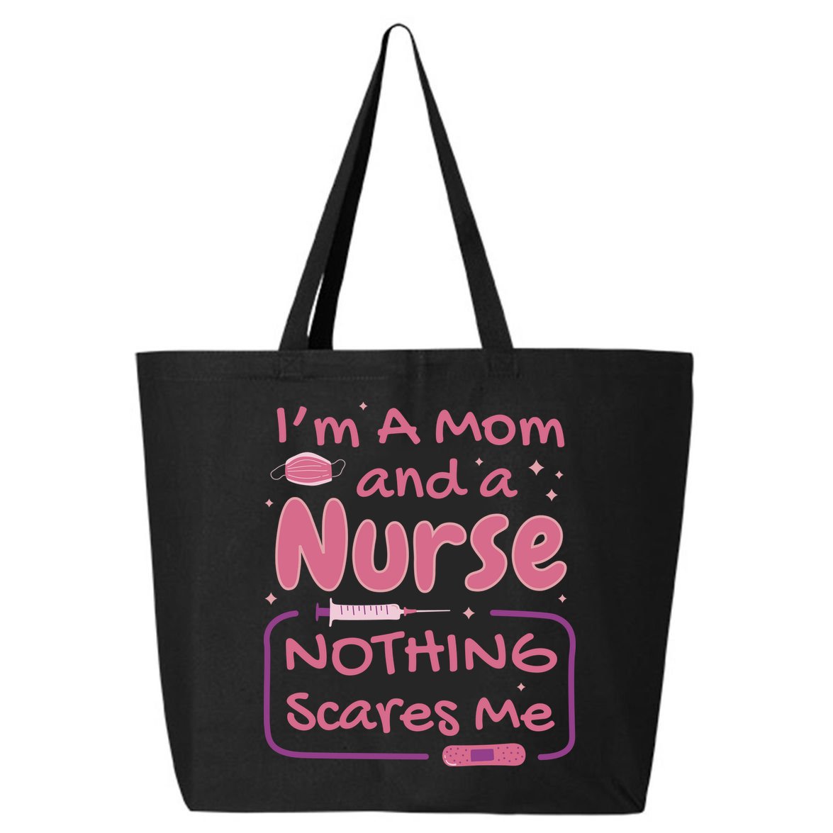 I'm A Mom And A Nurse Nothing Scares Me Funny 25L Jumbo Tote