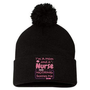 I'm A Mom And A Nurse Nothing Scares Me Funny Pom Pom 12in Knit Beanie