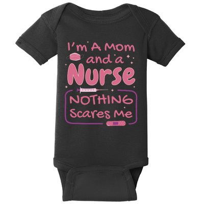 I'm A Mom And A Nurse Nothing Scares Me Funny Baby Bodysuit