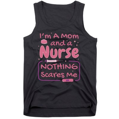 I'm A Mom And A Nurse Nothing Scares Me Funny Tank Top