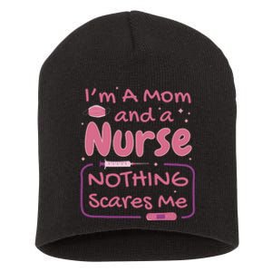 I'm A Mom And A Nurse Nothing Scares Me Funny Short Acrylic Beanie