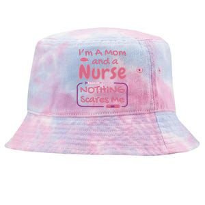 I'm A Mom And A Nurse Nothing Scares Me Funny Tie-Dyed Bucket Hat