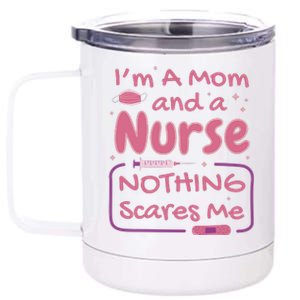 I'm A Mom And A Nurse Nothing Scares Me Funny 12 oz Stainless Steel Tumbler Cup