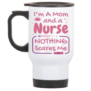 I'm A Mom And A Nurse Nothing Scares Me Funny Stainless Steel Travel Mug