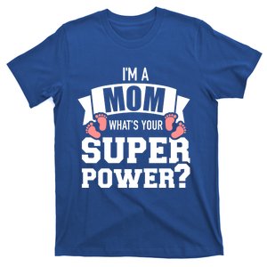 I'm A Mom What's Your Superpower Gift T-Shirt