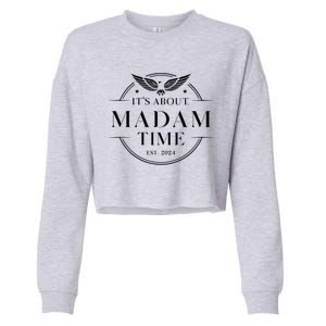 ItS About Madam Time Funny Gift Cropped Pullover Crew