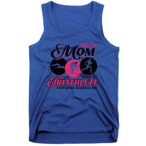 I'm A Mom And A Triathlete Nothing Scares Me Triathlon Sport Gift Tank Top