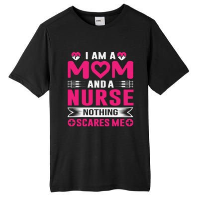 I Am Mom And Nurse So Nothing Scare Me Great Gift Tall Fusion ChromaSoft Performance T-Shirt