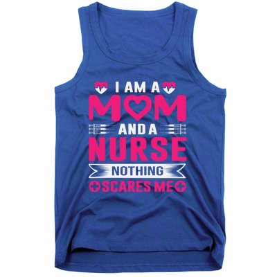 I Am Mom And Nurse So Nothing Scare Me Great Gift Tank Top