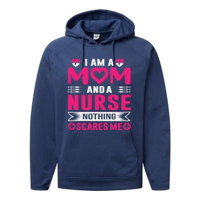 I Am Mom And Nurse So Nothing Scare Me Great Gift Performance Fleece Hoodie