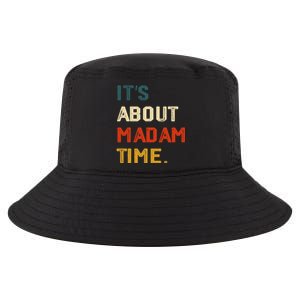 ItS About Madam Time Funny Gift Cool Comfort Performance Bucket Hat