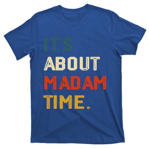 ItS About Madam Time Funny Gift T-Shirt