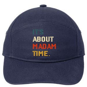 ItS About Madam Time Funny Gift 7-Panel Snapback Hat