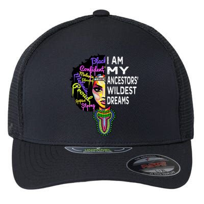 I Am My Ancestors Wildest Dreams Cute Gift Black History Month Gift Flexfit Unipanel Trucker Cap