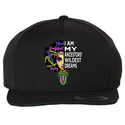 I Am My Ancestors Wildest Dreams Cute Gift Black History Month Gift Wool Snapback Cap