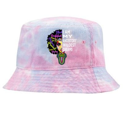 I Am My Ancestors Wildest Dreams Cute Gift Black History Month Gift Tie-Dyed Bucket Hat