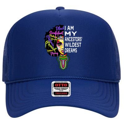 I Am My Ancestors Wildest Dreams Cute Gift Black History Month Gift High Crown Mesh Back Trucker Hat