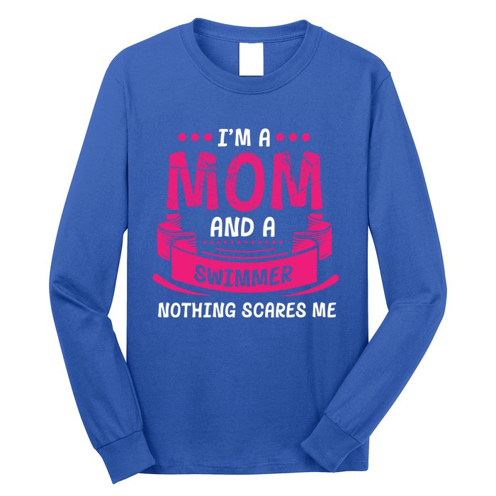 I'm A Mom And Swimmer Nothing Scares Me Swimming Funny Gift Long Sleeve Shirt