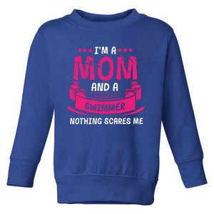 I'm A Mom And Swimmer Nothing Scares Me Swimming Funny Gift Toddler Sweatshirt