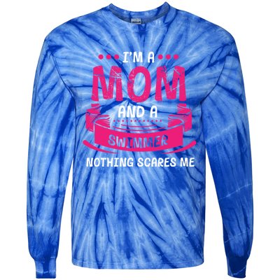 I'm A Mom And Swimmer Nothing Scares Me Swimming Funny Gift Tie-Dye Long Sleeve Shirt