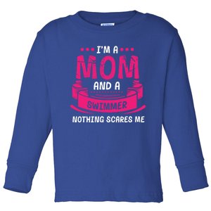 I'm A Mom And Swimmer Nothing Scares Me Swimming Funny Gift Toddler Long Sleeve Shirt