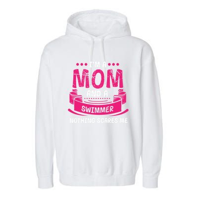 I'm A Mom And Swimmer Nothing Scares Me Swimming Funny Gift Garment-Dyed Fleece Hoodie