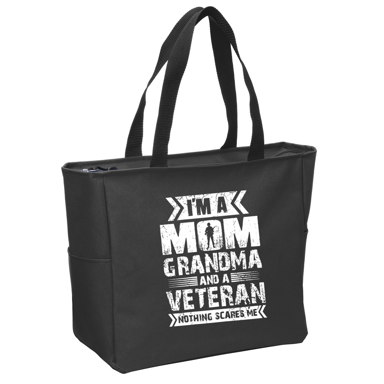Im A Mom Grandma And A Veteran Nothing Scares Me T Zip Tote Bag