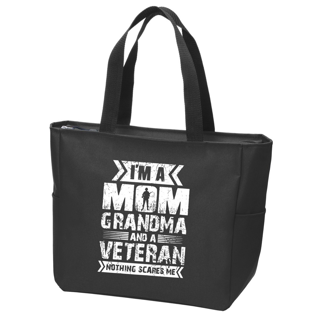Im A Mom Grandma And A Veteran Nothing Scares Me T Zip Tote Bag