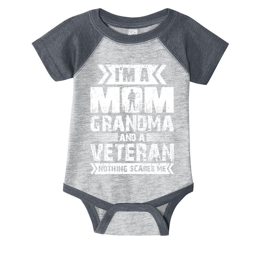 Im A Mom Grandma And A Veteran Nothing Scares Me T Infant Baby Jersey Bodysuit