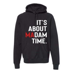 ItS About Madam Time Premium Hoodie