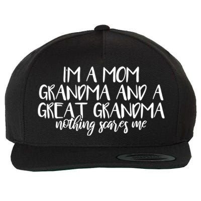 I'm A Mom Grandma And A Great Grandma Nothing Scares Me Funny Gift Wool Snapback Cap