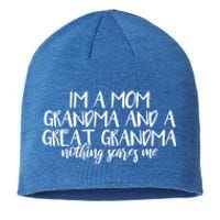 I'm A Mom Grandma And A Great Grandma Nothing Scares Me Funny Gift Sustainable Beanie