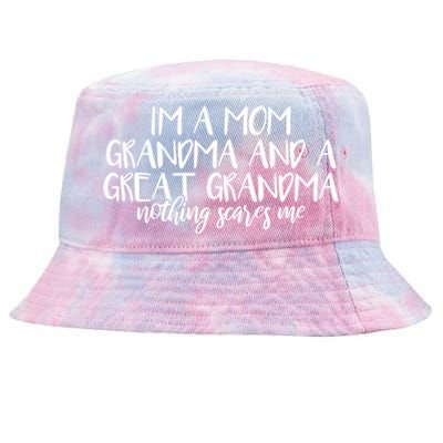 I'm A Mom Grandma And A Great Grandma Nothing Scares Me Funny Gift Tie-Dyed Bucket Hat