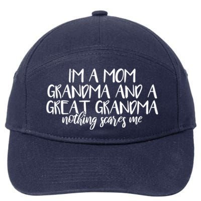 I'm A Mom Grandma And A Great Grandma Nothing Scares Me Funny Gift 7-Panel Snapback Hat