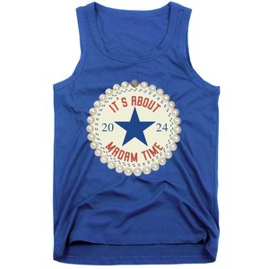 ItS About Madam Time Kamala Harris 2024 Feminist Great Gift Tank Top