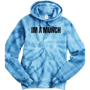 Im A Munch Certified Munch Design Tie Dye Hoodie