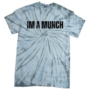 Im A Munch Certified Munch Design Tie-Dye T-Shirt