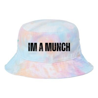 Im A Munch Certified Munch Design Tie Dye Newport Bucket Hat