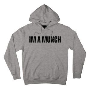 Im A Munch Certified Munch Design Tall Hoodie