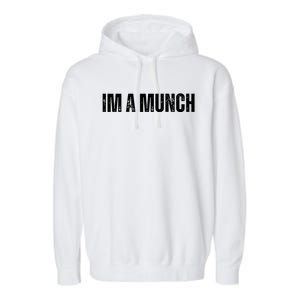 Im A Munch Certified Munch Design Garment-Dyed Fleece Hoodie