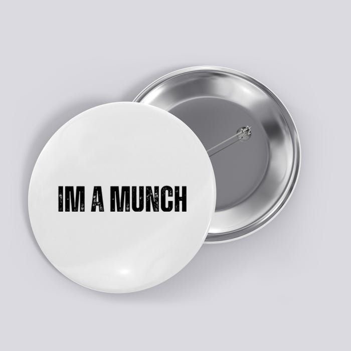 Im A Munch Certified Munch Design Button