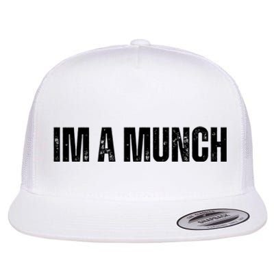 Im A Munch Certified Munch Design Flat Bill Trucker Hat